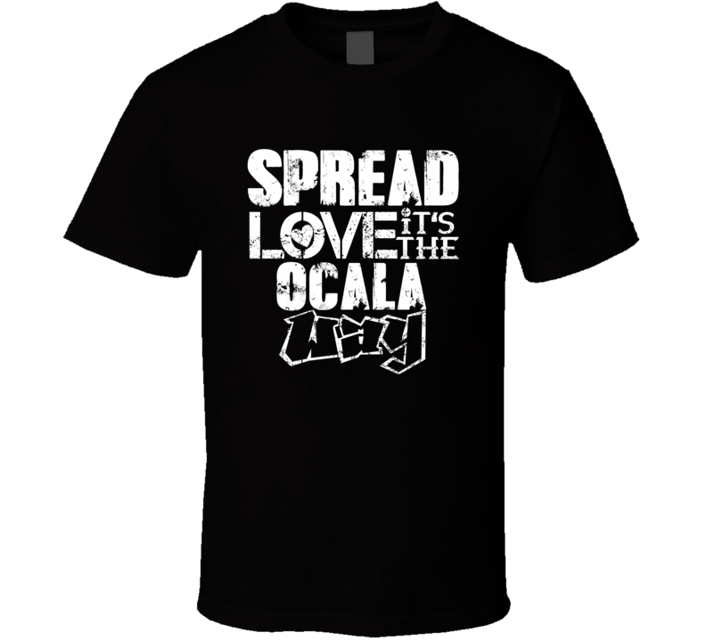 Spread Love It's The Ocala Way American City Patriotic Grunge Look T S Spread Love It's The Ocala Way American City Patriotic Grunge Look T S