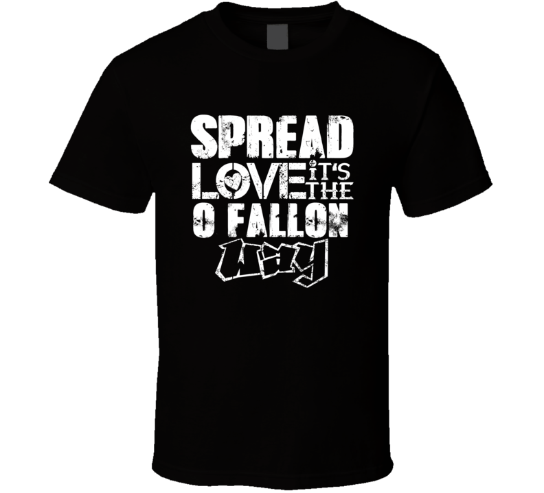 Spread Love It's The O'Fallon Way American City Patriotic Grunge Look Spread Love It's The O'Fallon Way American City Patriotic Grunge Look