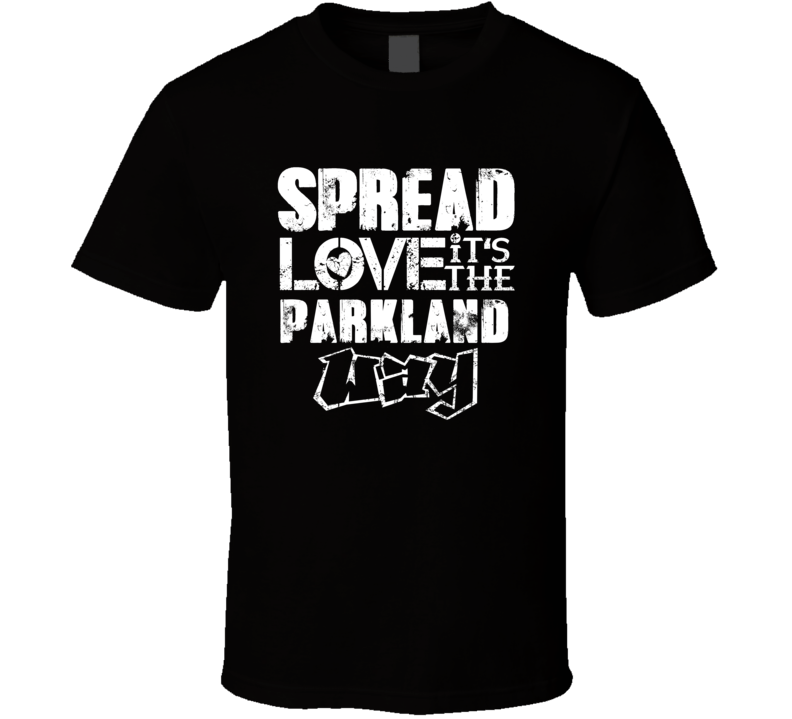 Spread Love It's The Parkland Way American City Patriotic Grunge Look Spread Love It's The Parkland Way American City Patriotic Grunge Look