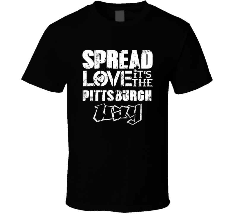 Spread Love It's The Pittsburgh Way American City Patriotic Grunge Loo Spread Love It's The Pittsburgh Way American City Patriotic Grunge Loo