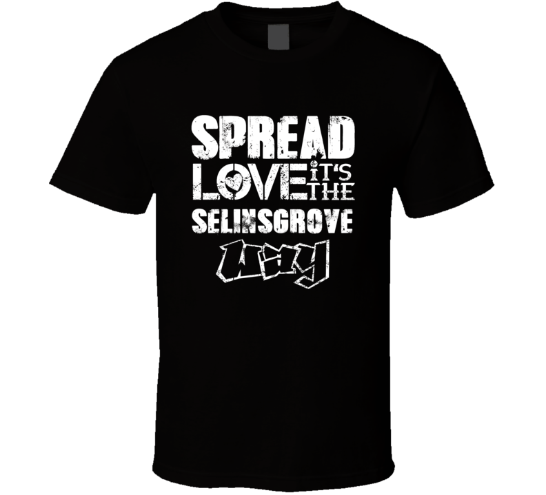 Spread Love It's The Selinsgrove Way American City Patriotic Grunge Lo Spread Love It's The Selinsgrove Way American City Patriotic Grunge Lo