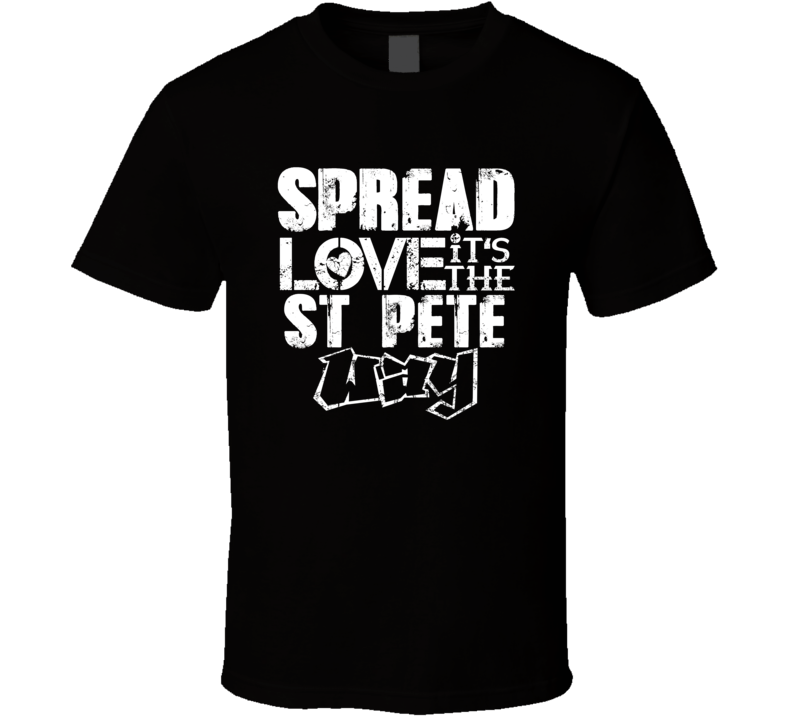 Spread Love It's The St Pete Way American City Patriotic Grunge Look T Spread Love It's The St Pete Way American City Patriotic Grunge Look T