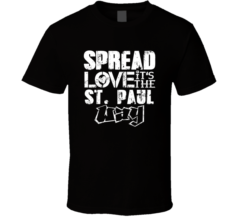 Spread Love It's The St Paul Way American City Patriotic Grunge Look T Spread Love It's The St Paul Way American City Patriotic Grunge Look T