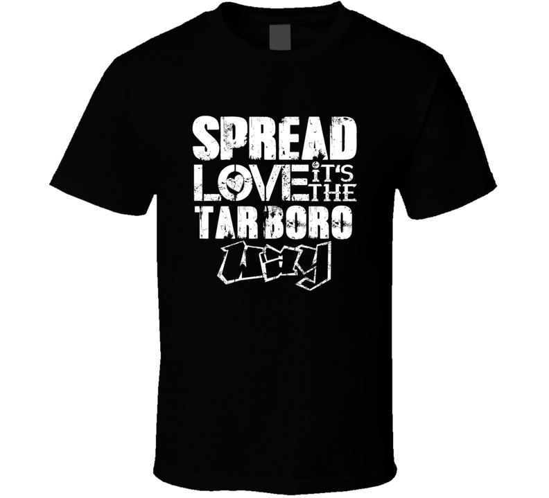 Spread Love It's The Tarboro Way American City Patriotic Grunge Look T Spread Love It's The Tarboro Way American City Patriotic Grunge Look T