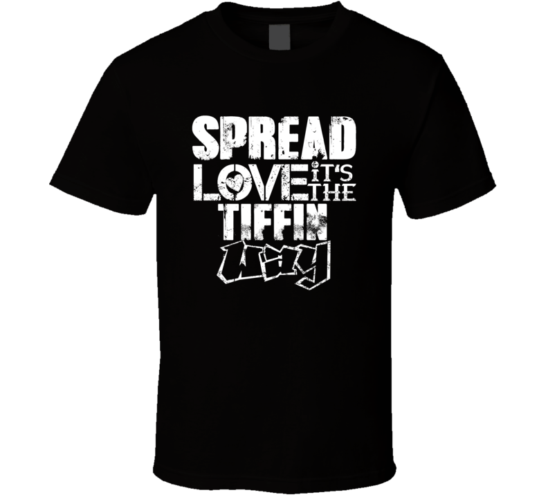 Spread Love It's The Tiffin Way American City Patriotic Grunge Look T Spread Love It's The Tiffin Way American City Patriotic Grunge Look T