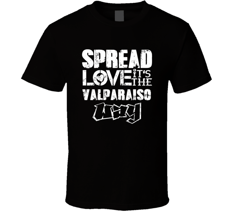 Spread Love It's The Valparaiso Way American City Patriotic Grunge Loo Spread Love It's The Valparaiso Way American City Patriotic Grunge Loo