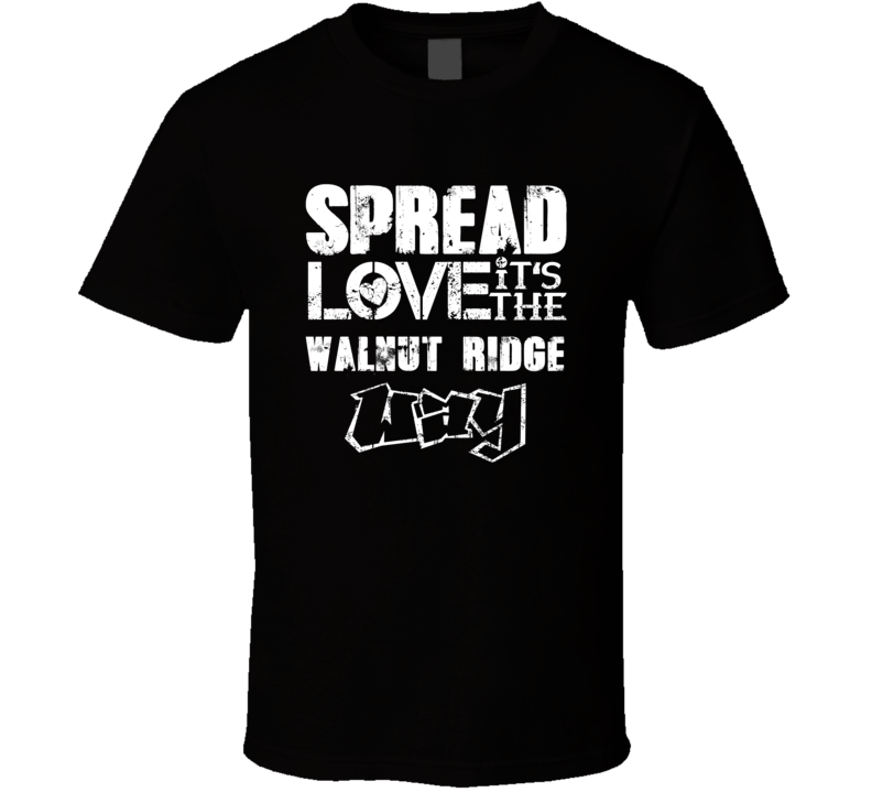 Spread Love It's The Walnut Ridge Way American City Patriotic Grunge L Spread Love It's The Walnut Ridge Way American City Patriotic Grunge L