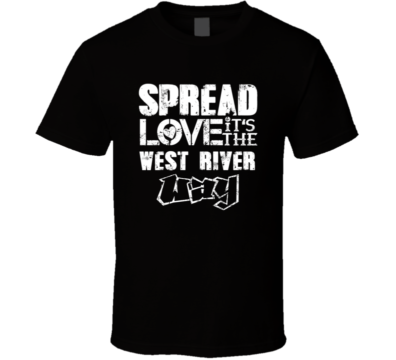 Spread Love It's The West River Way American City Patriotic Grunge Loo Spread Love It's The West River Way American City Patriotic Grunge Loo