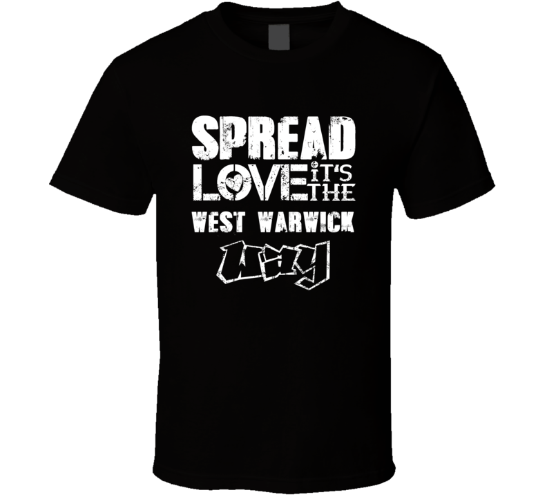 Spread Love It's The West Warwick Way American City Patriotic Grunge L Spread Love It's The West Warwick Way American City Patriotic Grunge L