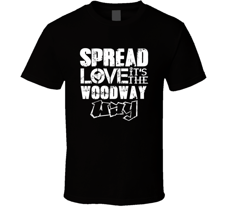 Spread Love It's The Woodway Way American City Patriotic Grunge Look T Spread Love It's The Woodway Way American City Patriotic Grunge Look T