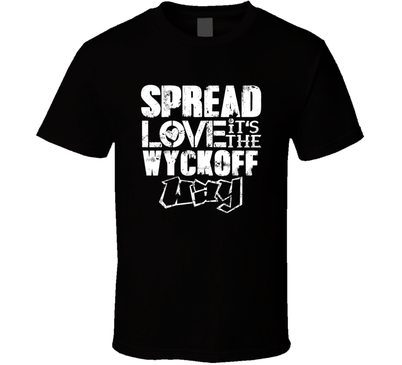 Spread Love It's The Wyckoff Way American City Patriotic Grunge Look T Spread Love It's The Wyckoff Way American City Patriotic Grunge Look T