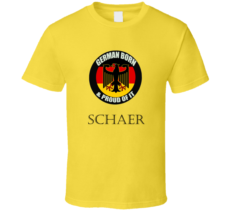 German Born And Proud of It Schaer T-Shirt