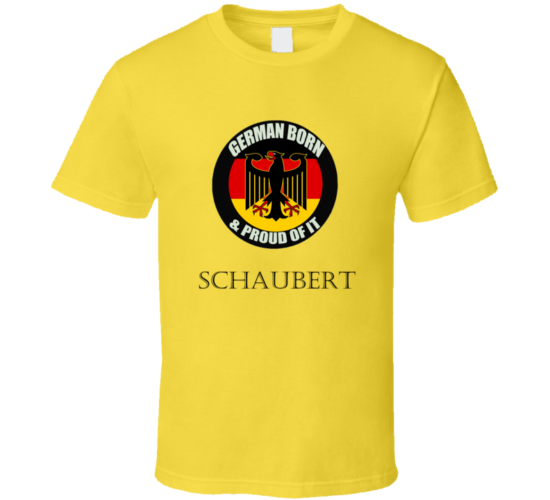 German Born And Proud of It Schaubert T-Shirt
