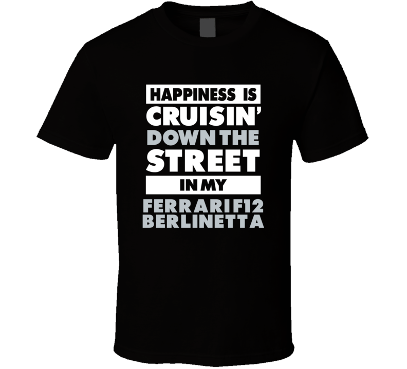 Happiness Is Cruisin Down The Street In My Ferrari F12 Berlinetta Car Happiness Is Cruisin Down The Street In My Ferrari F12 Berlinetta Car