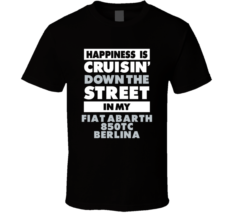 Happiness Is Cruisin Down The Street In My Fiat Abarth 850Tc Berlina C Happiness Is Cruisin Down The Street In My Fiat Abarth 850Tc Berlina C