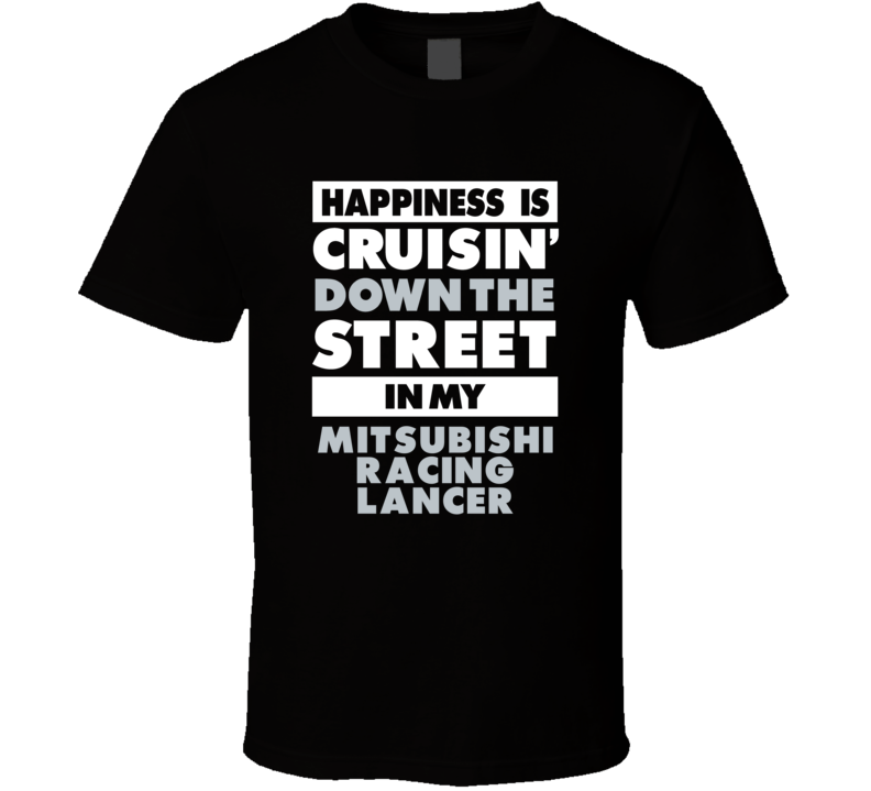 Happiness Is Cruisin Down The Street In My Mitsubishi Racing Lancer Ca