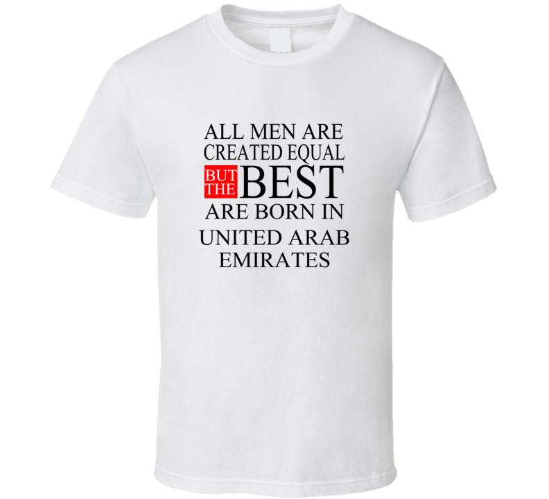 All Men Are Created Equal But The Best Are Born In UNITED ARAB EMIRATE