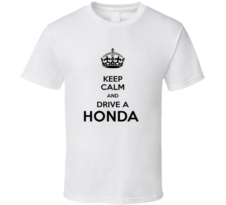 Keep Calm and Drive a Honda T-shirt
