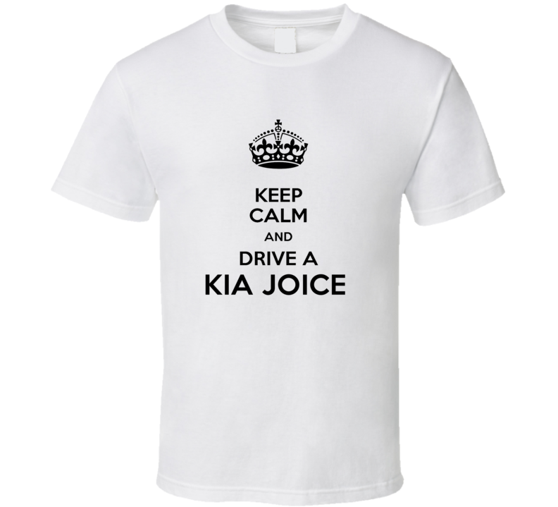 Keep Calm and Drive a Kia Joice T-shirt