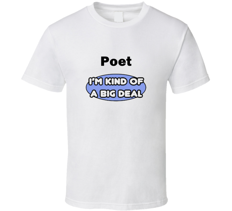 Poet I'M Kind Of A Big Deal T-Shirt Poet I'M Kind Of A Big Deal T-Shirt