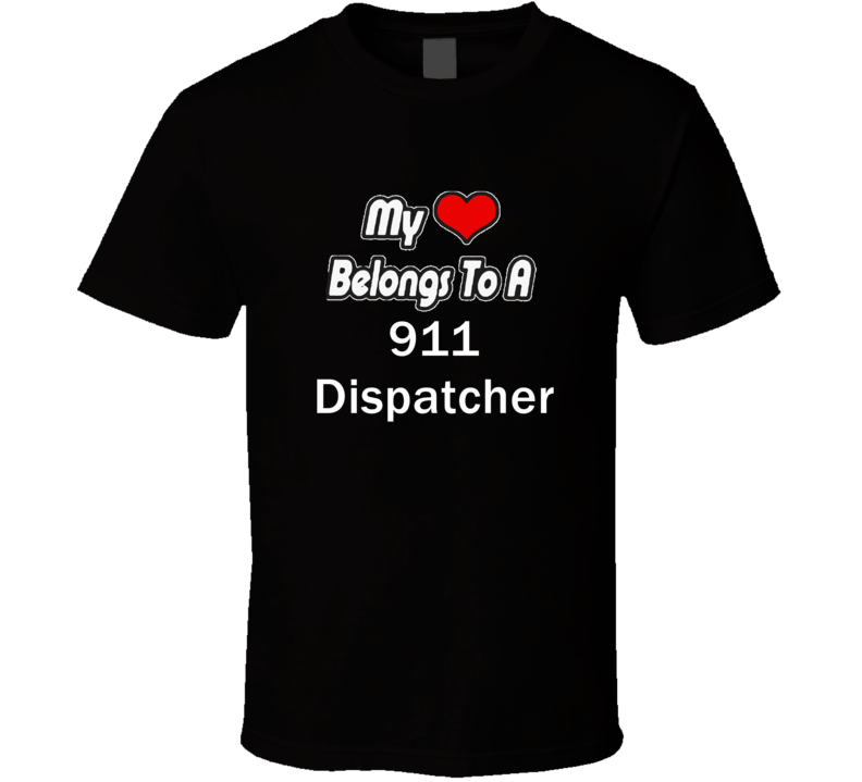 My Heart Belongs To A 911 Dispatcher Job Occupational T-shirt