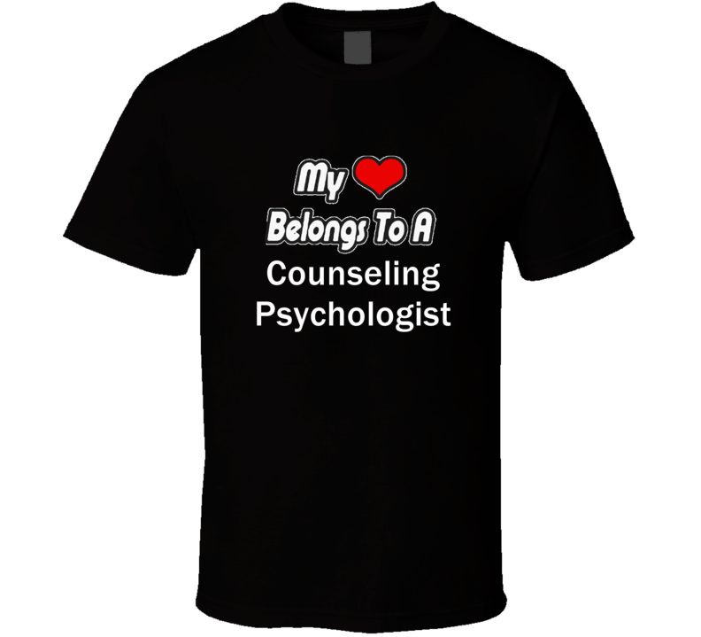 My Heart Belongs To A Counseling Psychologist Job Occupational T-shirt My Heart Belongs To A Counseling Psychologist Job Occupational T-shirt