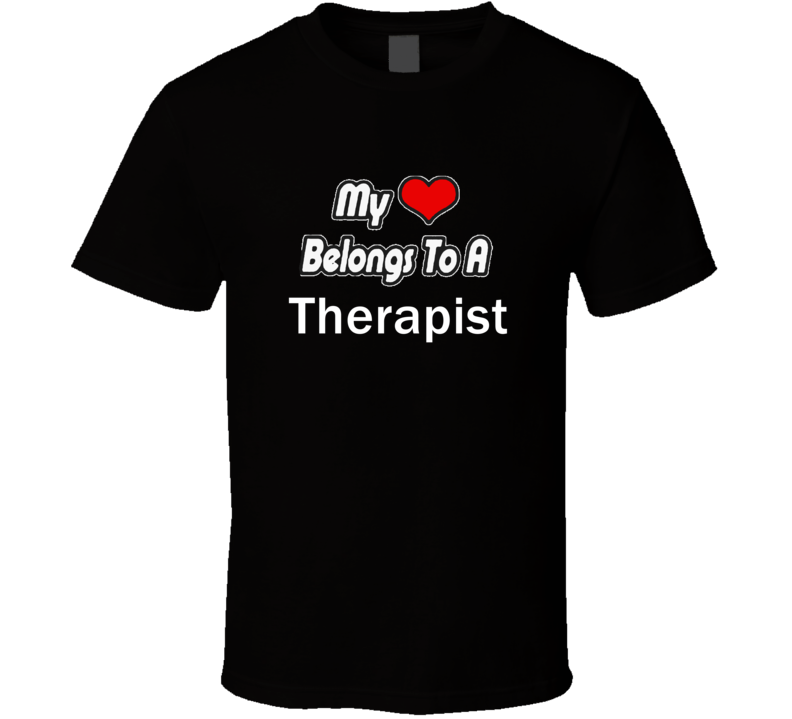 My Heart Belongs To A Therapist Job Occupational T-shirt