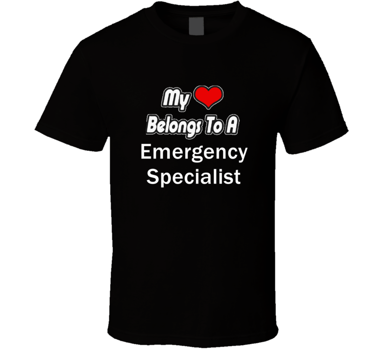 My Heart Belongs To A Emergency Specialist Job Occupational T-shirt My Heart Belongs To A Emergency Specialist Job Occupational T-shirt