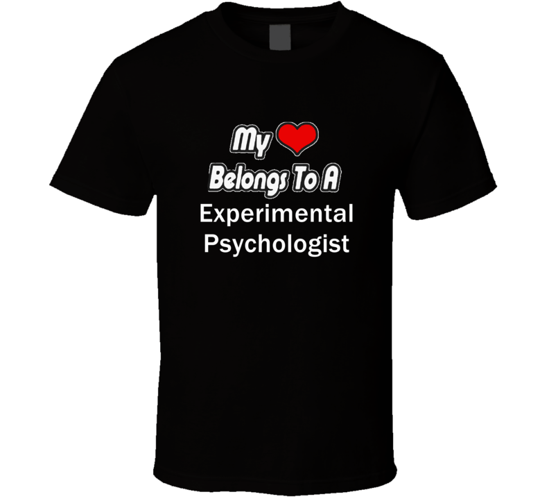 My Heart Belongs To A Experimental Psychologist Job Occupational T-shi My Heart Belongs To A Experimental Psychologist Job Occupational T-shi