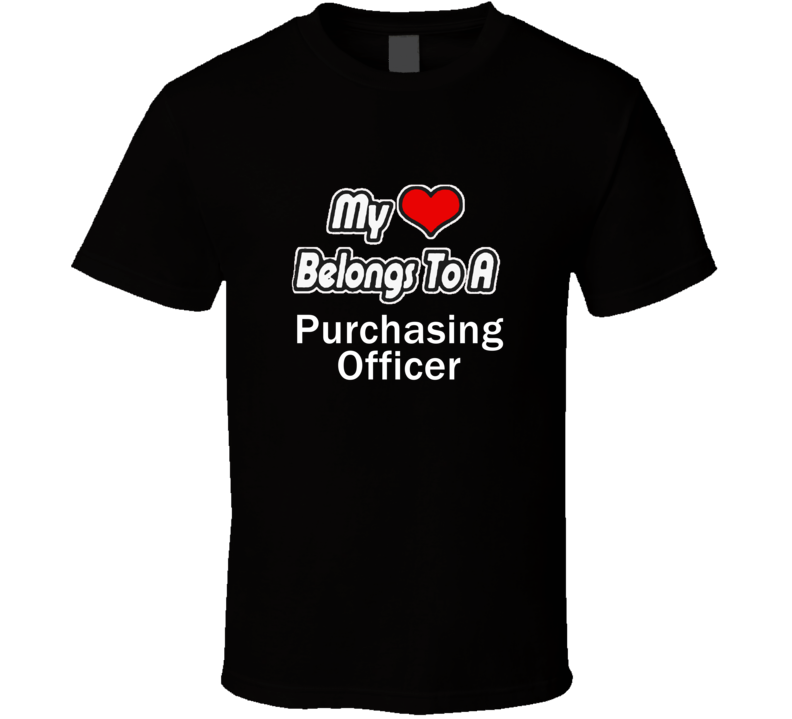 My Heart Belongs To A Purchasing OfficerT-shirt My Heart Belongs To A Purchasing OfficerT-shirt