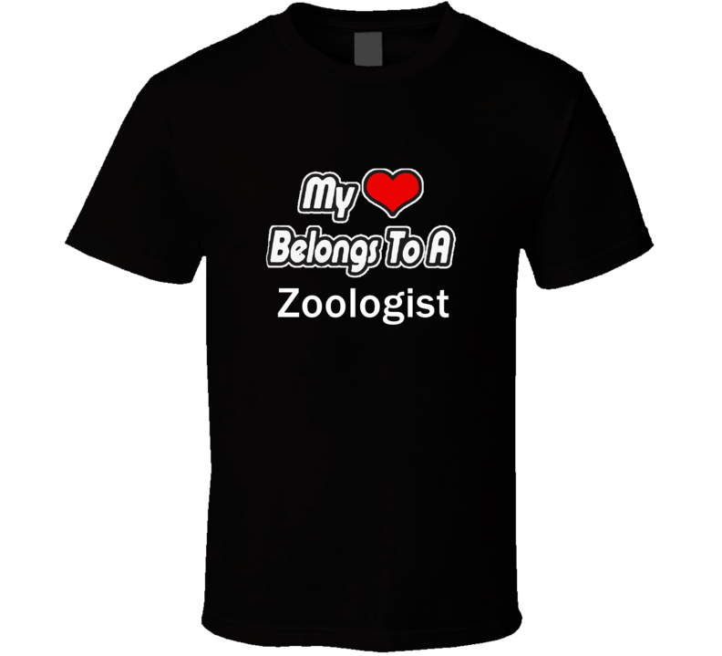 My Heart Belongs To A ZoologistT-shirt