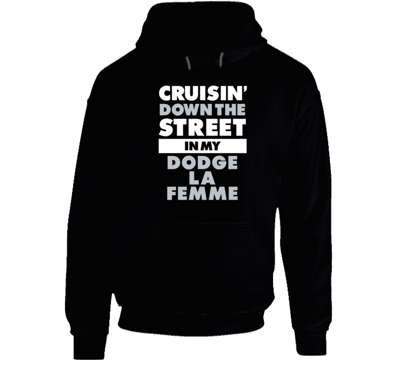 Cruisin Down The Street Dodge La Femme Straight Outta Compton Car Hood