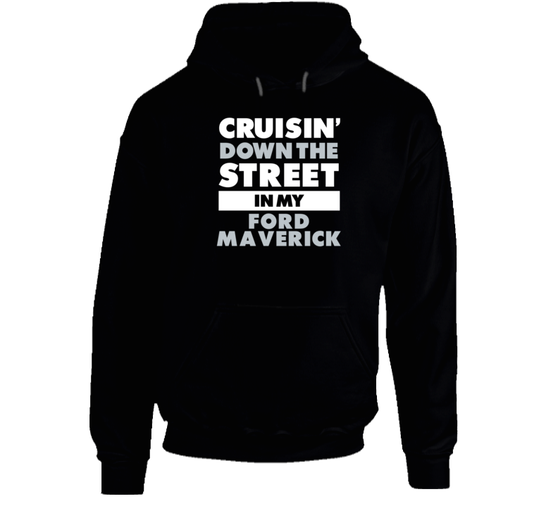 Cruisin Down The Street Ford Maverick Straight Outta Compton Car Hooded Pullover