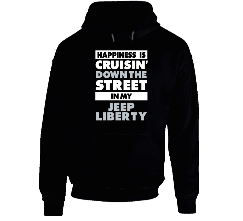 Happiness Cruisin Down The Street In My Jeep Liberty Car Hooded Pullov