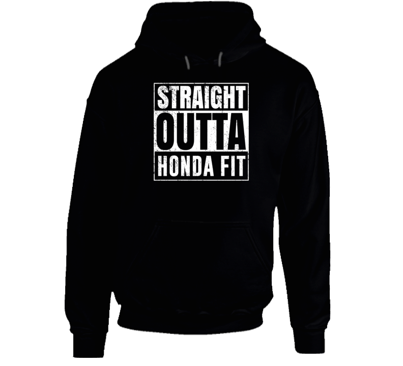 Straight Outta Honda Fit Compton Parody Car Lover Fan Hooded Pullover Straight Outta Honda Fit Compton Parody Car Lover Fan Hooded Pullover