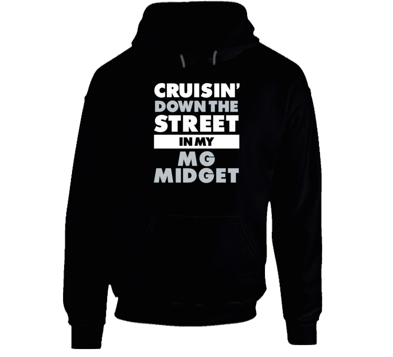 Cruisin Down The Street Mg Midget Straight Outta Compton Car Hooded Pu Cruisin Down The Street Mg Midget Straight Outta Compton Car Hooded Pu