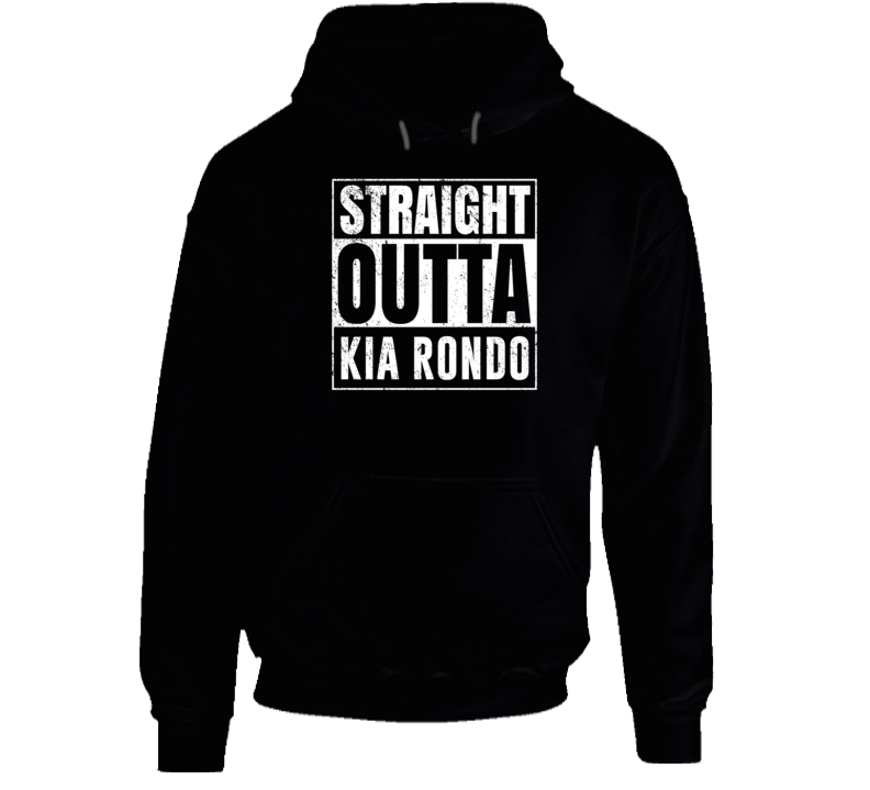 Straight Outta Kia Rondo Compton Parody Car Lover Fan Hooded Pullover Straight Outta Kia Rondo Compton Parody Car Lover Fan Hooded Pullover