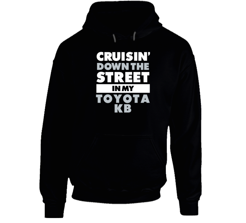 Cruisin Down The Street Toyota Kb Straight Outta Compton Car Hooded Pu Cruisin Down The Street Toyota Kb Straight Outta Compton Car Hooded Pu