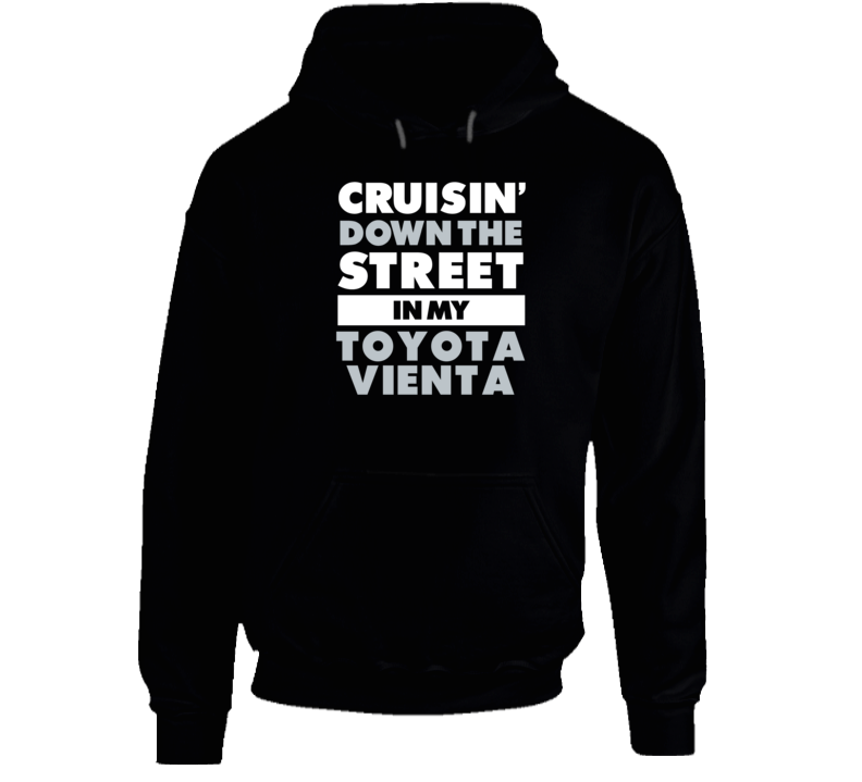 Cruisin Down The Street Toyota Vienta Straight Outta Compton Car Hooded Pullover