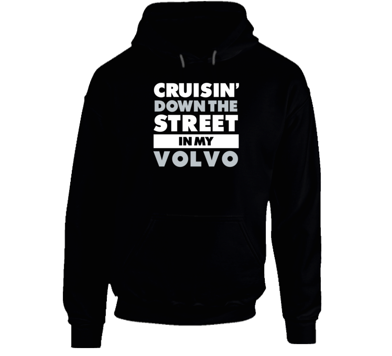 Cruisin Down The Street Volvo Straight Outta Compton Car Hooded Pullover