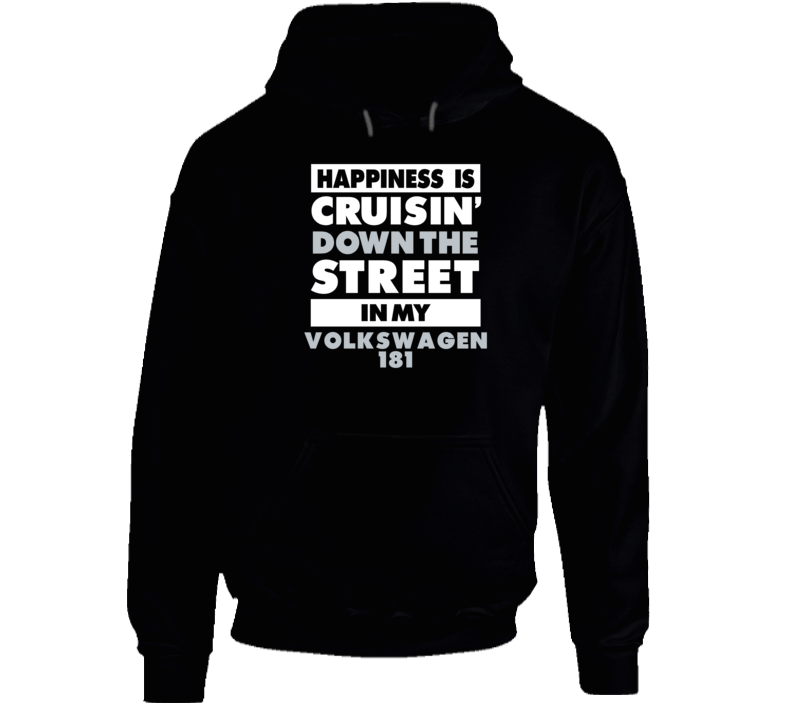 Happiness Cruisin Down The Street In My Volkswagen 181 Car Hooded Pullover