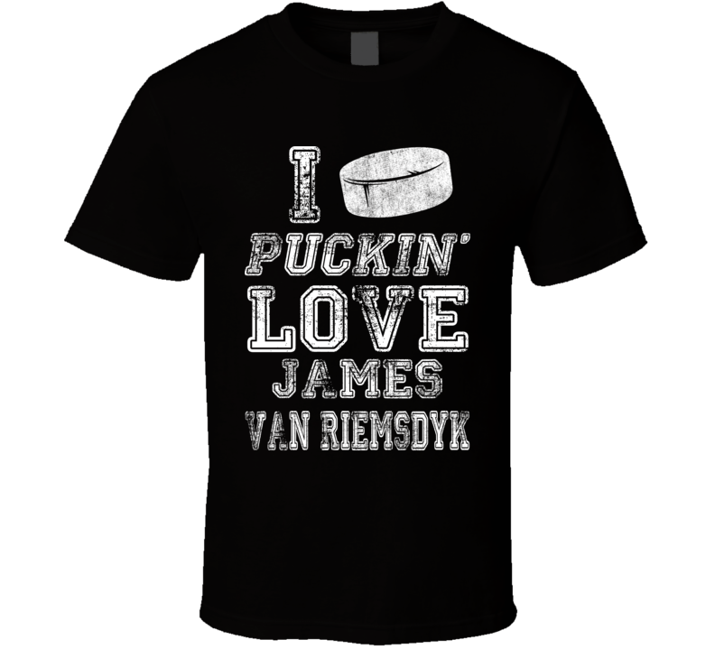 I Puckin Love James Van Riemsdyk Philadelphia Hockey Team Fan T Shirt