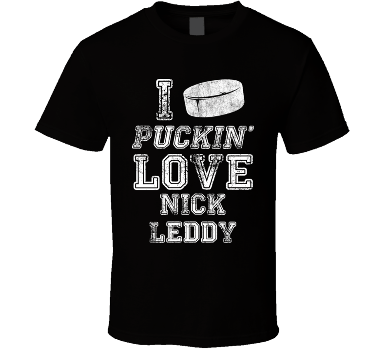 I Puckin Love Nick Leddy New York Isl Hockey Team Fan T Shirt