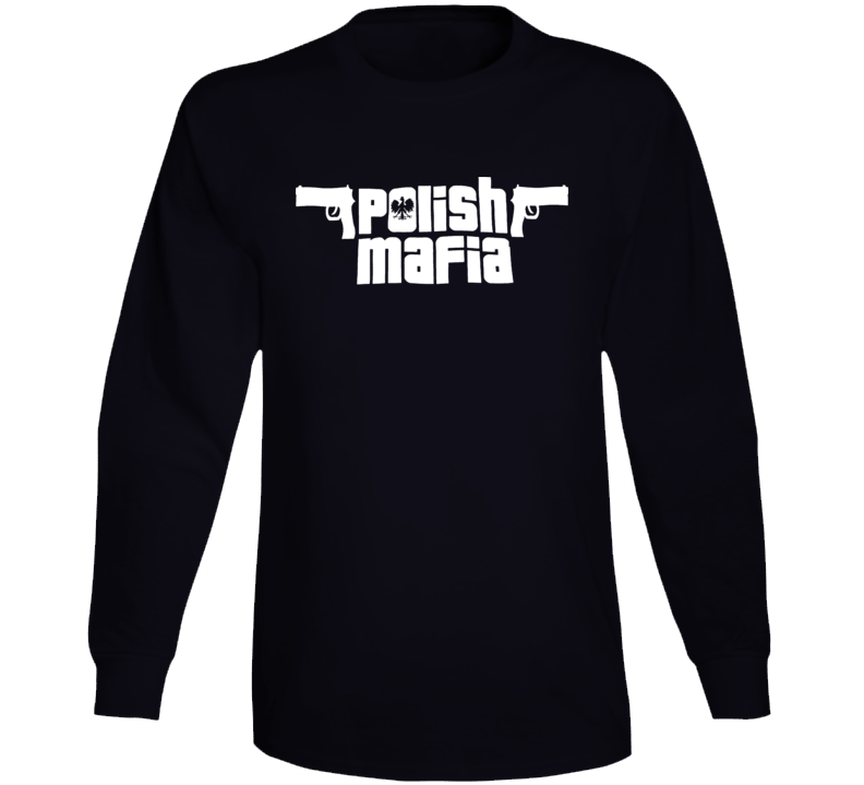 Polish Mafia Poland Catholic T Shirt T Shirt Long Sleeve Polish Mafia Poland Catholic T Shirt T Shirt Long Sleeve