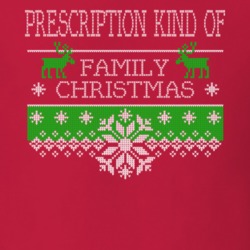 Prescription Kind Of Family Christmas Holiday Funny Fan T Shirt 34964196