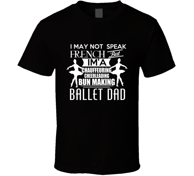 Ballet Dad t-shirt