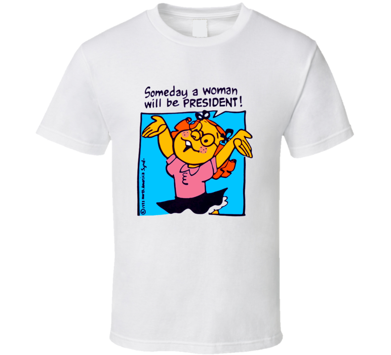 Someday A Woman Will Be President Political Banned Retro T Shirt Someday A Woman Will Be President Political Banned Retro T Shirt