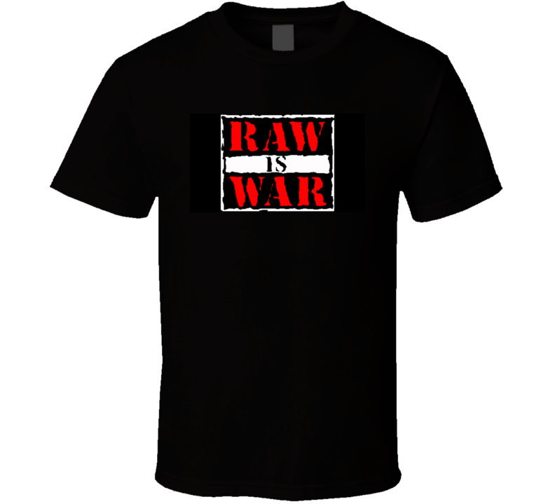 Raw is War T-Shirt Raw is War T-Shirt