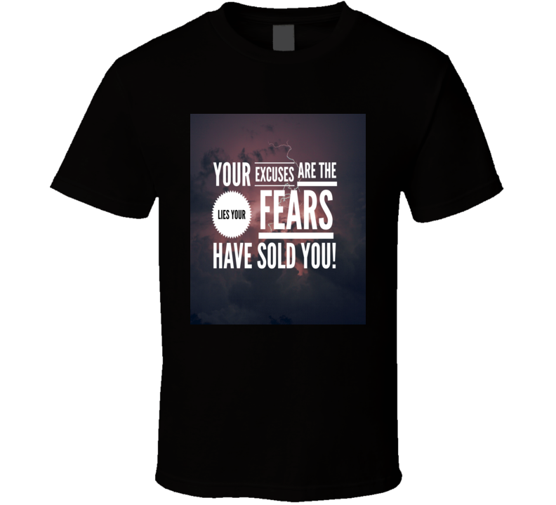 no excuses no fear t-shirt