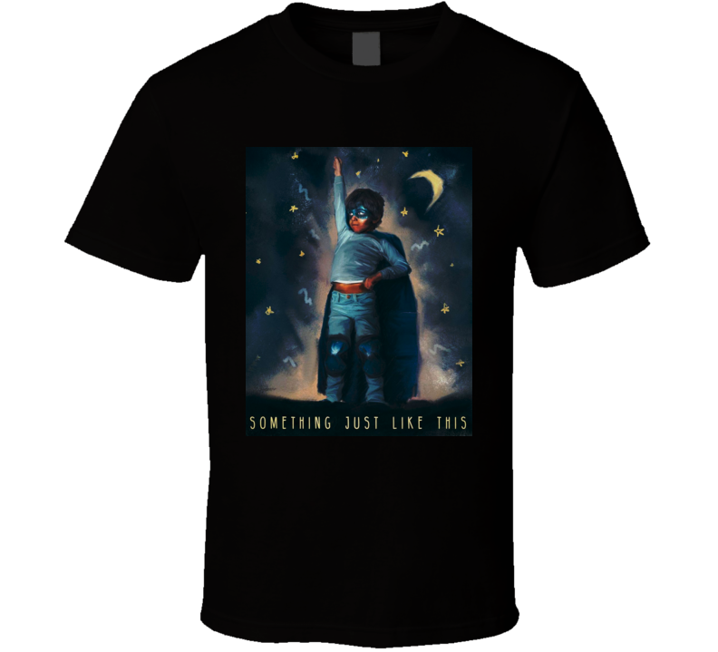 Something Just Like This The Chainsmokers Coldplay t shirt Something Just Like This The Chainsmokers Coldplay t shirt